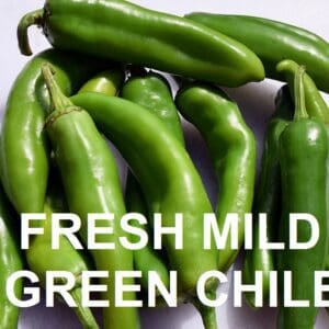 A pile of fresh mild green chilies with the words "MILD-MEDIUM 6-4 GREEN CHILE - FRESH" overlaid in white text.