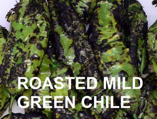 A close-up of roasted MILD-MEDIUM 6-4 green chile peppers, charred and blackened in several spots, with "ROASTED MILD-MEDIUM 6-4 GREEN CHILE" text overlaying the image.